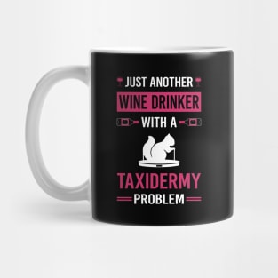 Wine Drinker Taxidermy Taxidermist Mug